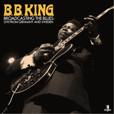 Zev Feldman Inaugurates His New Label Time Traveler With Broadcasting The Blues, Two Rare B.B. King Live Performances Licensed From The Archives Of Reelin’ In The Years Productions On RSD Black Friday